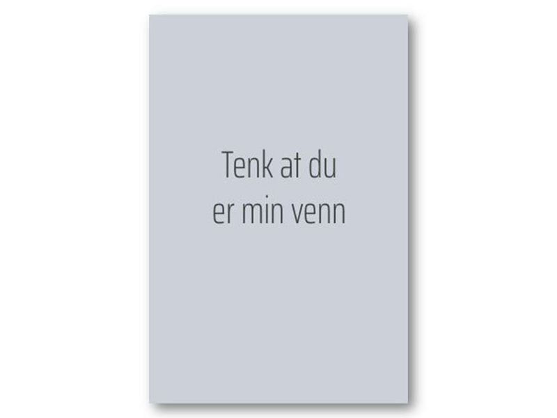 Tenk at du er min venn | 10x15 cm